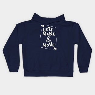 Let's make a move - white text Kids Hoodie